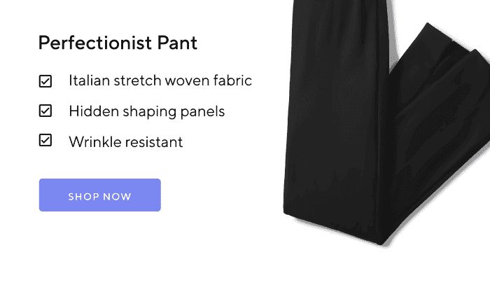 Perfectionist Pant | Italian stretch woven fabric | Hidden shaping panels | Wrinkle resistant | SHOP NOW 