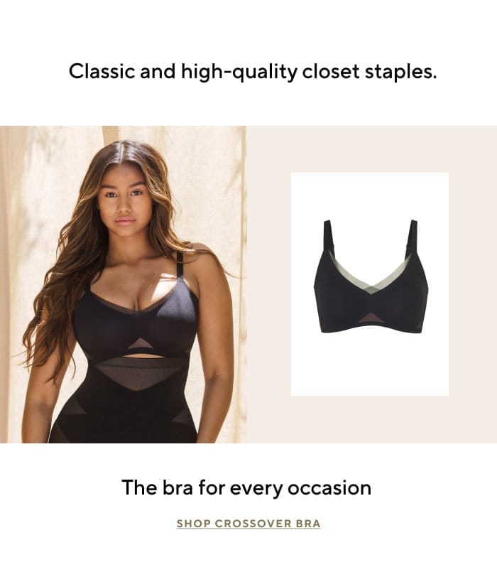 Classic and high-quality closet staples | The bra for every occasion | SHOP CROSSOVER BRA