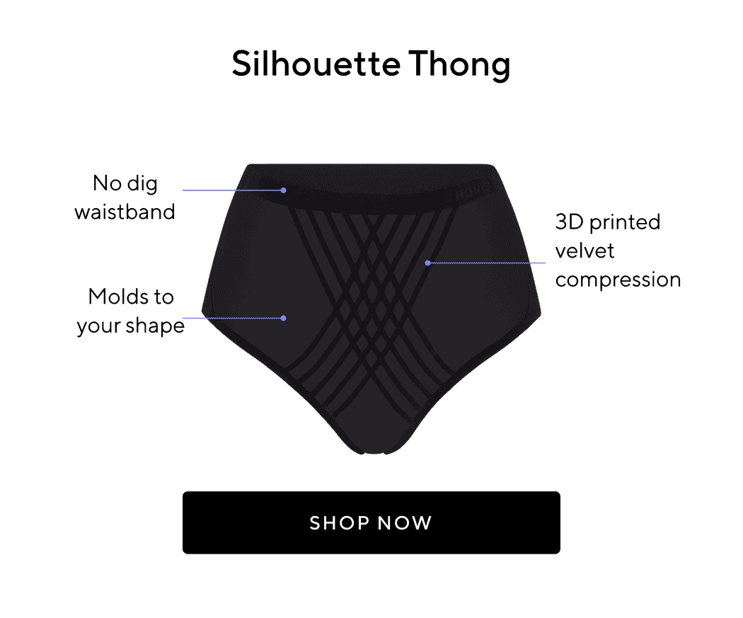 Silhouette Thong | No dig waistband | Molds to your shape | 3D printed velvet compression | SHOP NOW 