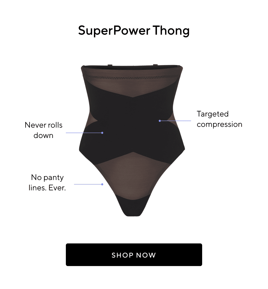 SuperPower Thong | Never rolls down | Targeted compression | No panty lines. Ever. | SHOP NOW 