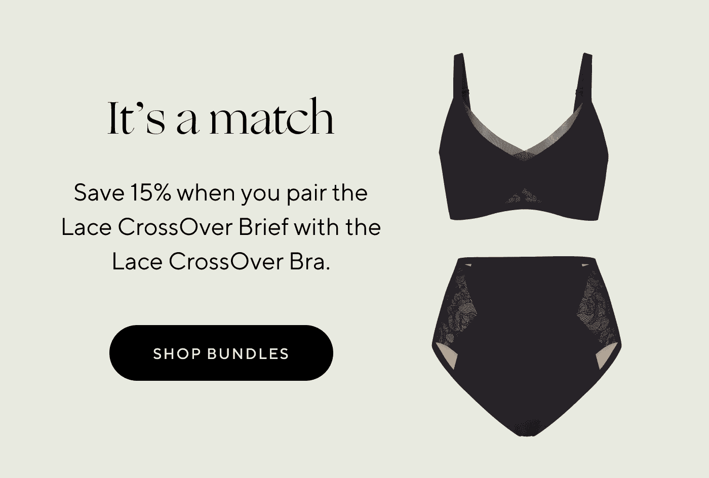 It's a match | Save 15% when you pair the Lace CrossOver Brief with the Lace CrossOver Bra. | SHOP BUNDLES