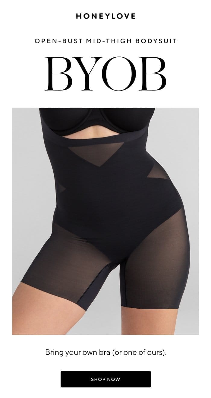 Open-Bust Mid-Thigh Bodysuit | BYOB | Bring your own bra (or one of ours). | SHOP NOW 