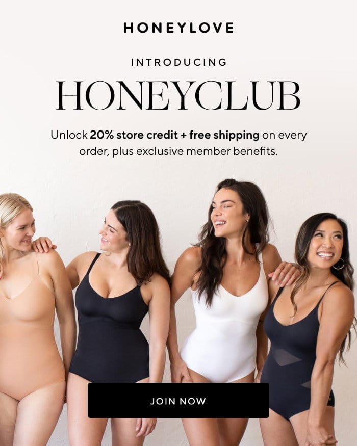 Introducing HONEYCLUB | Unlock 20% store credit + free shipping on every order, plus exclusive member benefits. | JOIN NOW