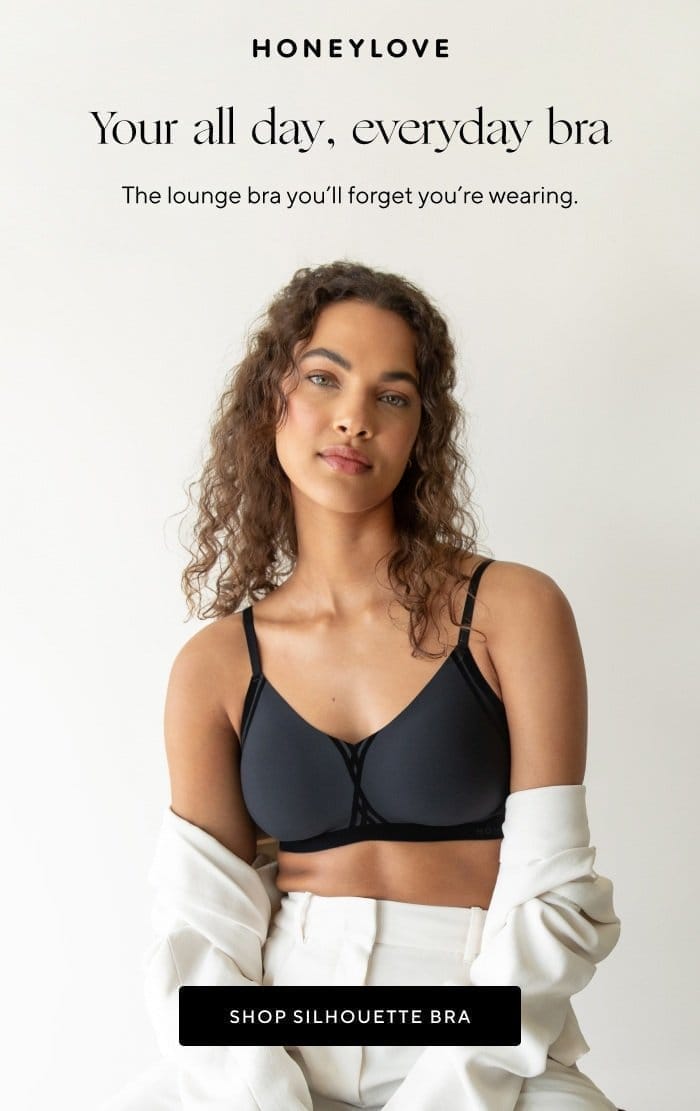 Your all day, everyday bra | The lounge bra you’ll forget you’re wearing. | SHOP SILHOUETTE BRA 