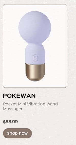 Frequently Bought Together Save money buying these products together Total price:\\$231.96\\$183.57 ADD SELECTED TO CART This item: Pokewan - Pocket Mini Vibrating Wand Massager Pale Light Pink \\$58.99 SCIONESS Sucking and Licking Clitoral Stimulator Wine Purple / Scioness \\$84.99\\$68.99 ADELE Clit Licking Tongue Vibrator with G Spot Stimulator\\$76.99 Water Based Lubricant in 2oz/60ml (US Only)\\$10.99 Pokewan - Pocket Mini Vibrating Wand Massager