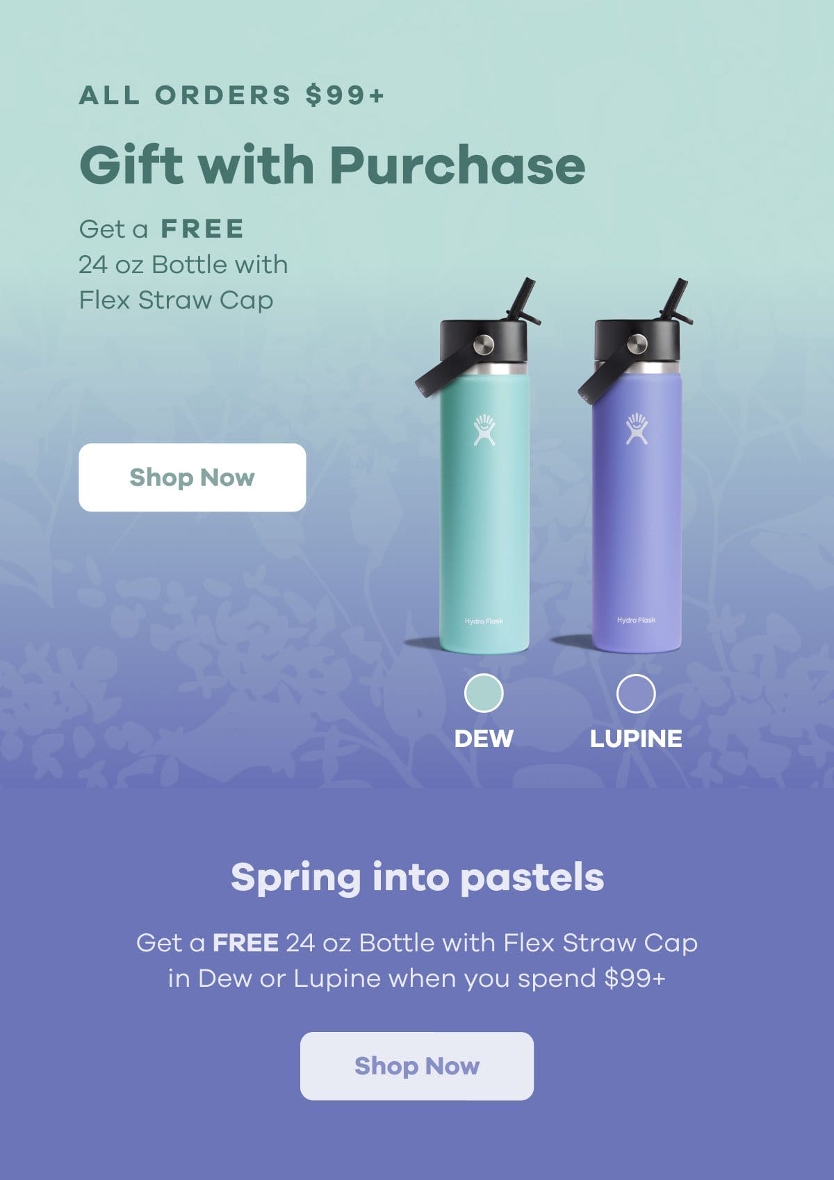 Free 24 oz bottle in dew or lupine with \\$99+ purchase