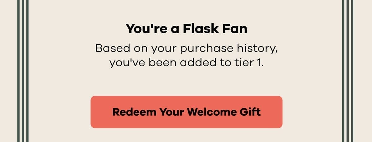 You're a Flask Fan | Redeem Your Welcome Gift