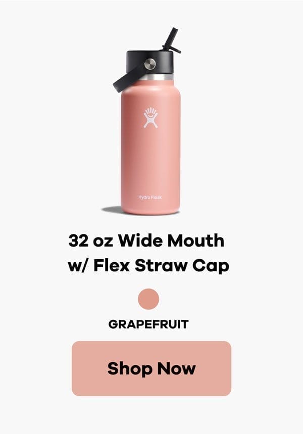 32 oz Wide Mouth w/ Flex Straw Cap | Shop Now