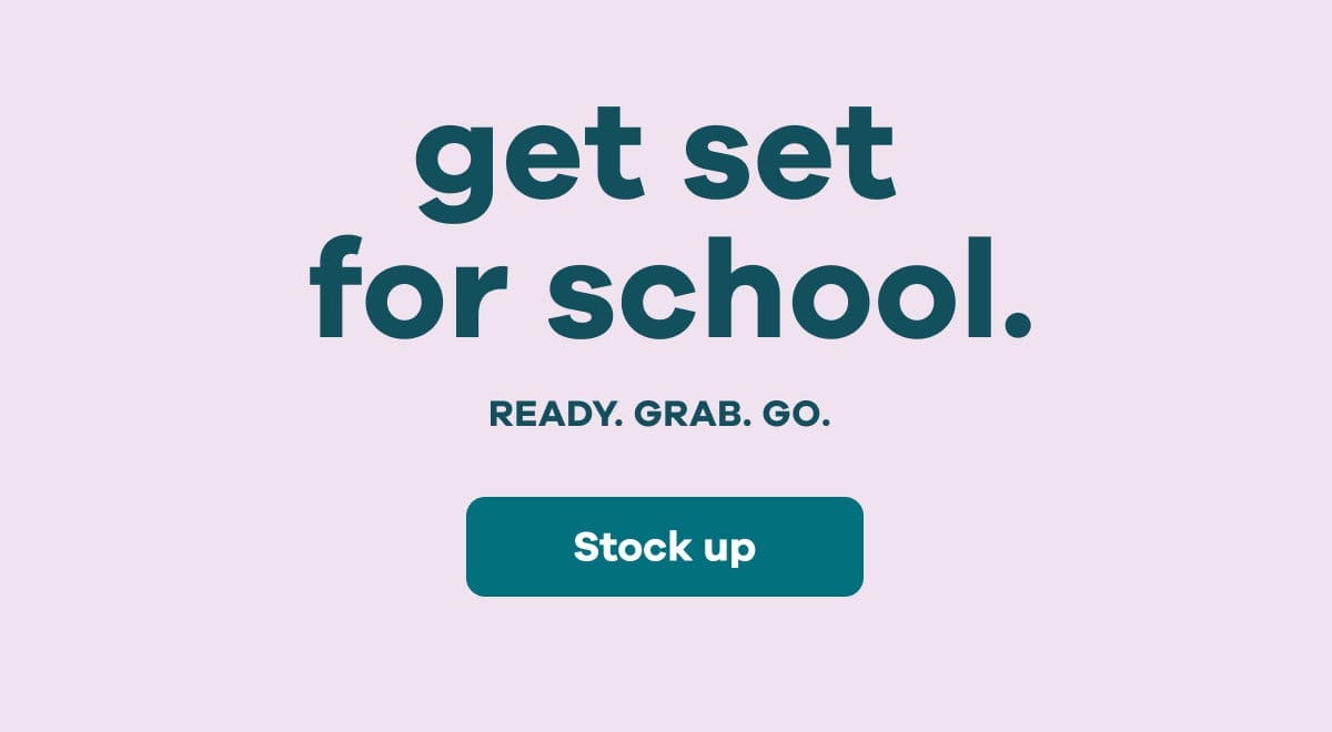 get set for school | Stock up