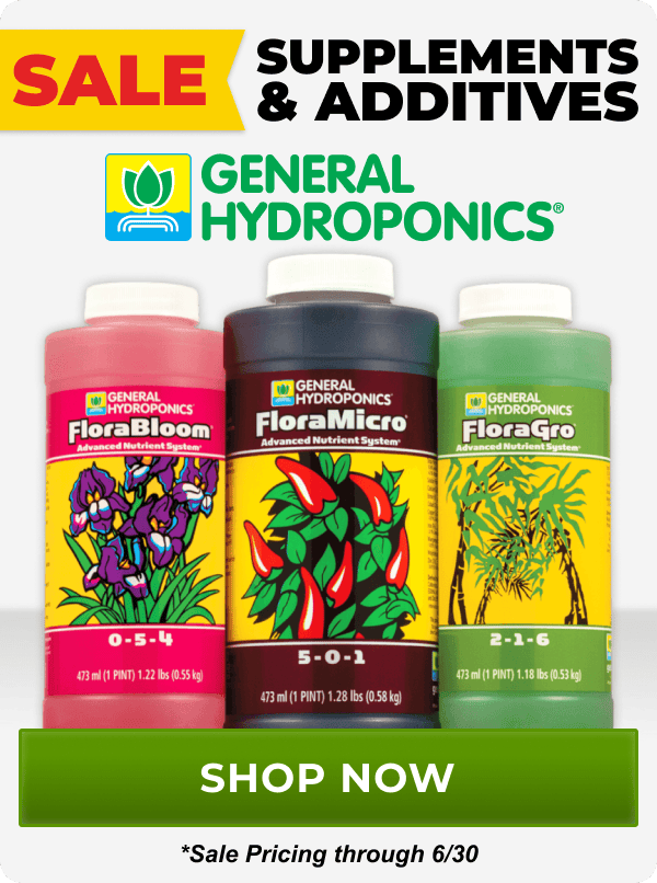 SALE on plant supplements and additives from brands like General Hydroponics now through 6/30 | Shop Now