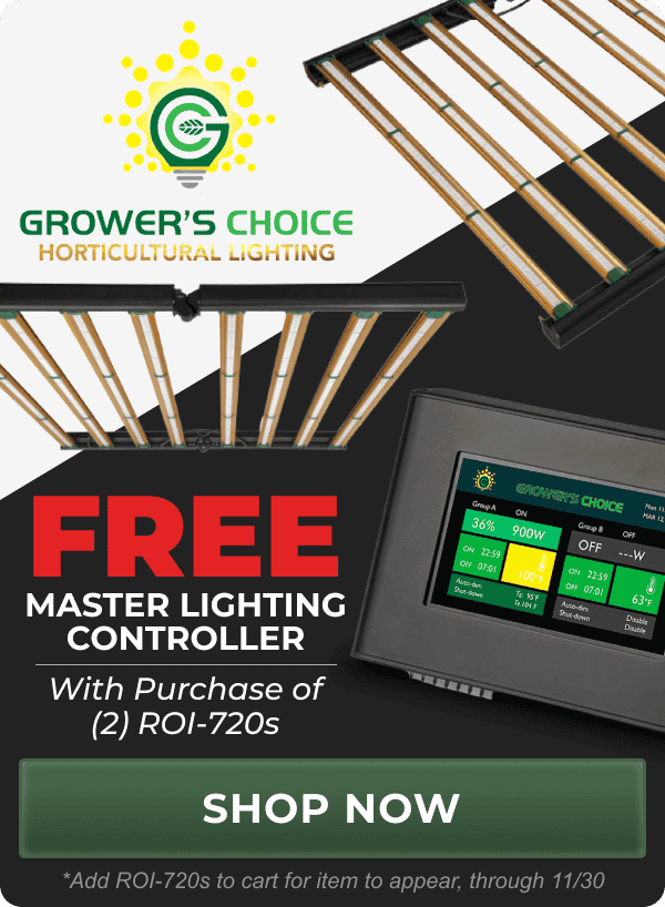 Grower's Choice Deal Free Master Lighting Controller with the purchase of 2 ROI-720 LED Grow Lights through 11/30, item will appear in cart once ROI-720s are added | Shop Now