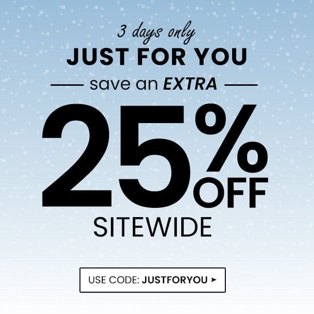 Use code: JUSTFORYOU