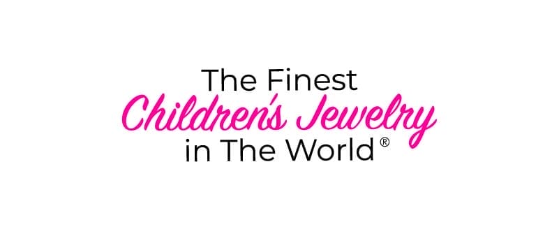 The Finest Children's Jewelry in the World!