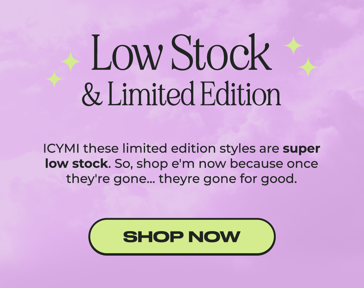 Low Stock & Limited Edition Products