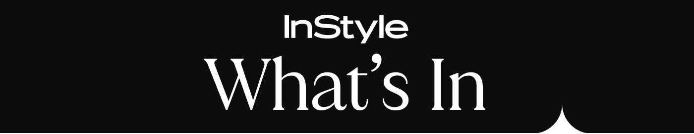 InStyle: What's In