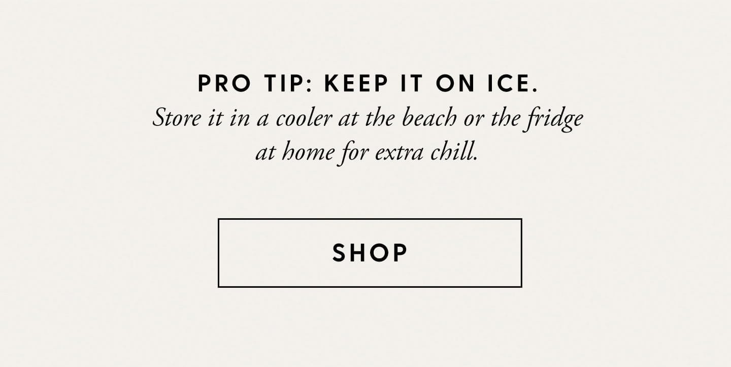 Pro tip: keep it on ice