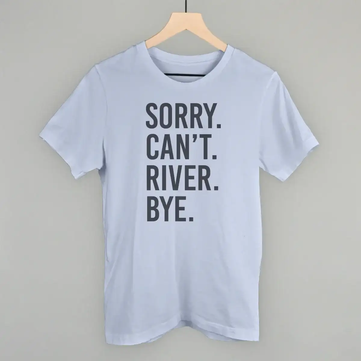 Image of Sorry Can't River Bye