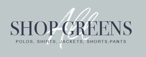 shop all greens polos shirts jackets shorts pants