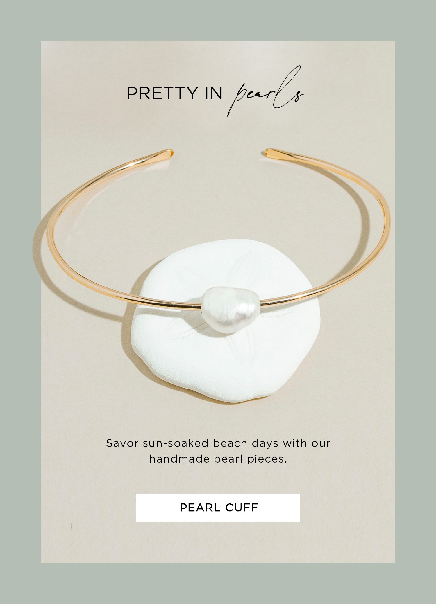 Pretty in Pearls | Savor sun-soaked beach days with our handmade pearl pieces | Pearl Cuff