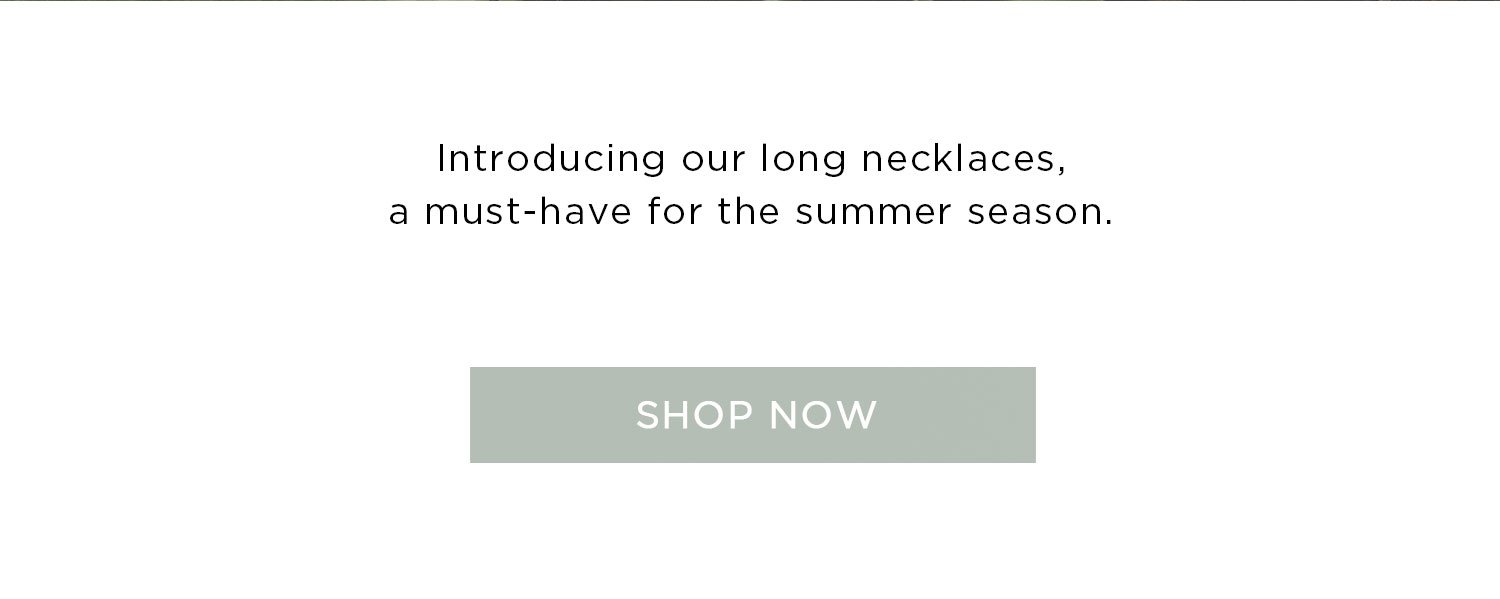 Introducing our long necklaces, a must-have for the summer season | Shop now