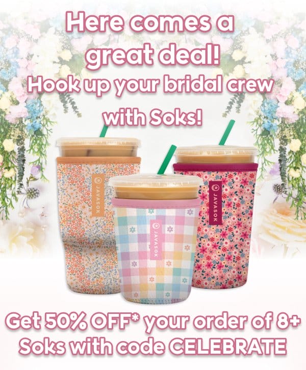 Here comes a  great deal! Hook up your bridal crew with Soks! Get 50% OFF* your order of 8+ Soks with code\xa0CELEBRATE