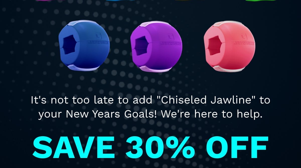 It's not too late to add "Chiseled Jawline" to your New Years Goals! We're here to help.