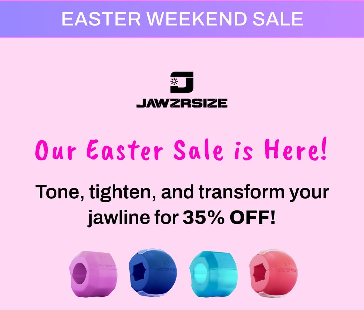Our easter sale is here! Tone, tighten, and transform your jawline for less.
