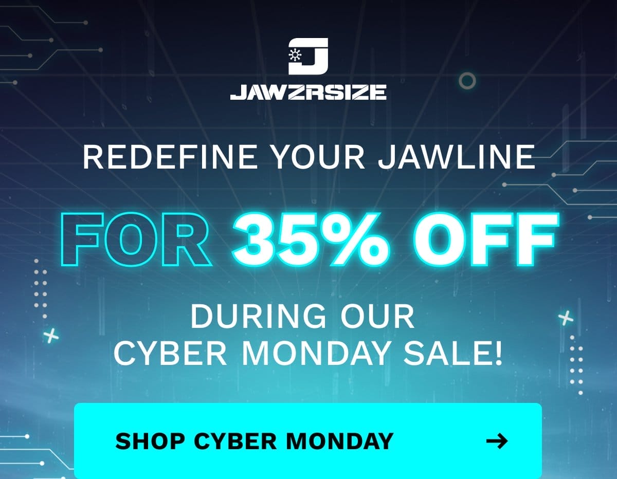 Redefine your jawline for 35% OFF during our Cyber Sale