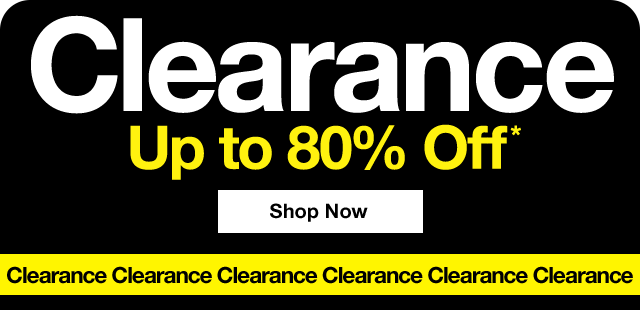 Clearance Up to 80% Off*. Shop Now