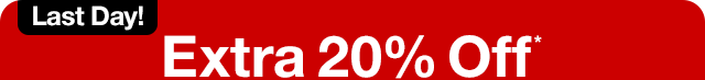 Last Day! Extra 20% Off*