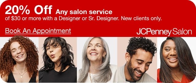 JCPenney Salon | 20% Off Any salon service of \\$30 or more with a Designer or Sr. Designer. New clients only. Book An Appointment.