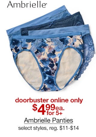 doorbuster online only \\$4.99 each Ambrielle Panties, select styles, regular \\$11 to \\$14