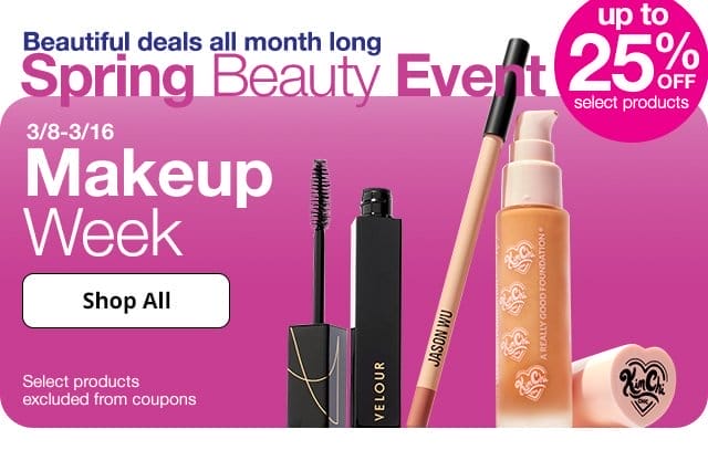 Beautiful deals all month long. Spring Beauty Event. Up to 25% Off select products. 3/8 - 3/16 Makeup Week. Shop All. Select products. Excluded from coupons