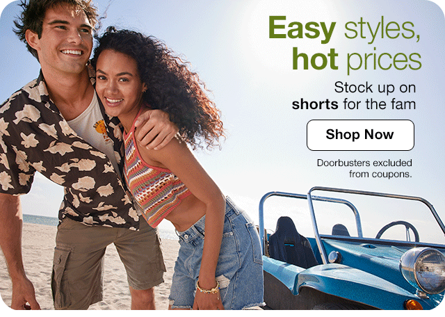 Easy styles, hot prices. Stock up on shorts for the fam. Shop Now.Doorbusters excluded from coupons.