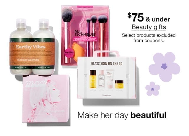 \\$75 & under Beauty gifts. Select products excluded from coupons.