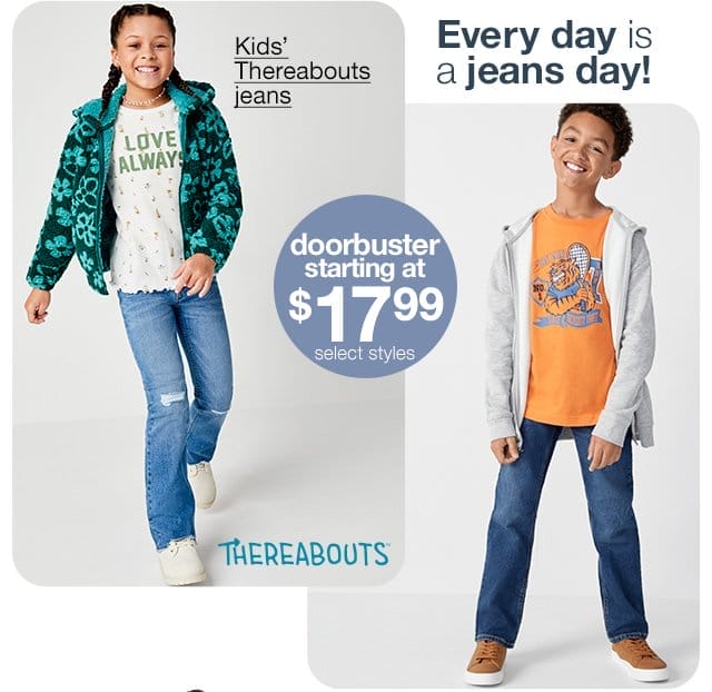 Kids' Thereabouts jeans. Doorbuster starting at \\$17.99, select styles. 