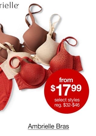 from \\$17.99 select styles, regular \\$32 to \\$46 Ambrielle Bras