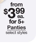 from \\$3.99 each for 5 plus Panties, select styles