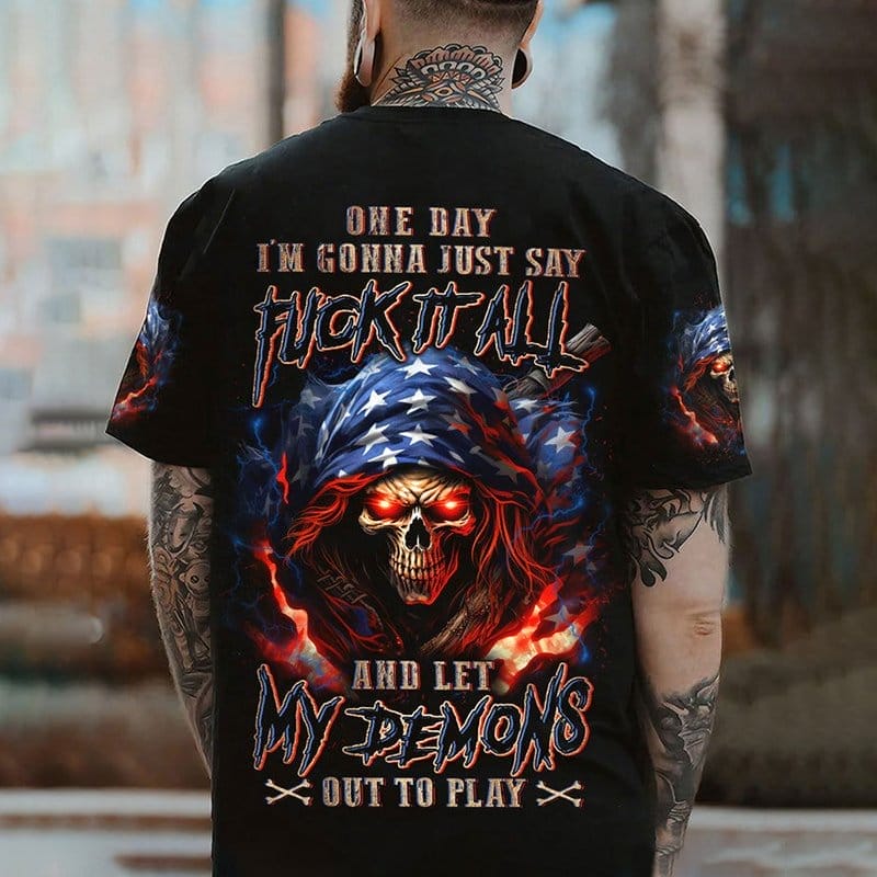 Men's I'm Gonna Just Say Fu*k It All Let My Demons Out To Play Print Tees