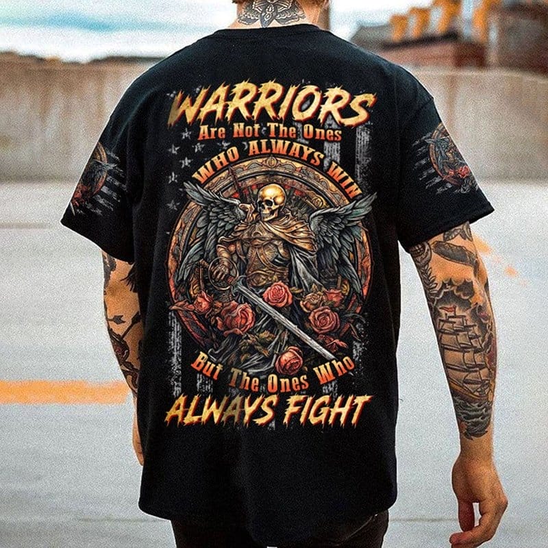 Men's Warriors Are Not The Ones Who Always Win But Always Fight Print Tees