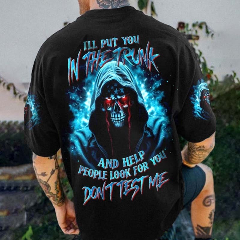 Men's I'LL PUT YOU IN THE TRUNK DON'T TEST ME Reaper Print Tees