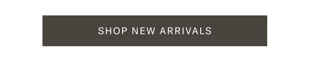 SHOP NEW ARRIVALS