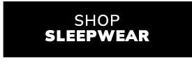 Shop Sleepwear