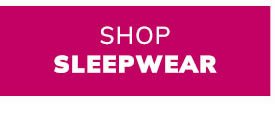 Shop Sleepwear