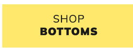 Shop Bottoms