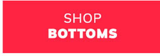 Shop Bottoms