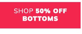 Shop Bottoms