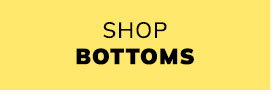 Shop Bottoms