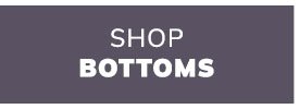 Shop Bottoms