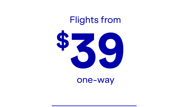 Flights from \\$39 one-way.